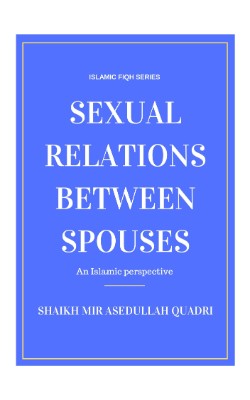 Sexual relations between spouses - An Islamic perspective
