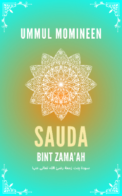 Ummul Momineen Sauda bint Zama’ah 