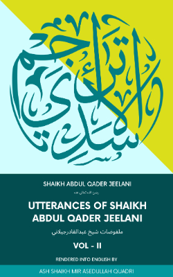 Malfuzaat | Utterances of Shaikh Abdul Qadir Jeelani (رضئ الله تعالی عنه) Volume II