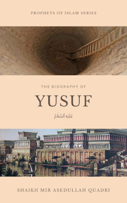 The biography of Yusuf (عليه السلام)
