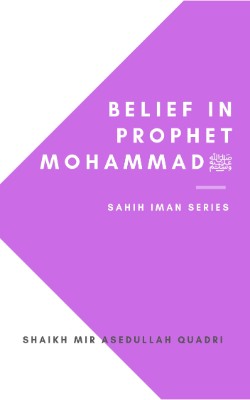 Belief in Prophet Mohammad (صلى الله عليه و آله وسلم)