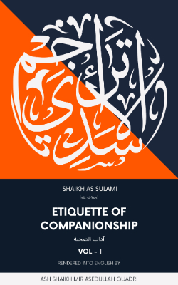 Adab As Sohbah | Etiquette of Companionship Volume I