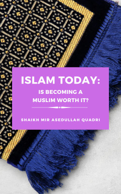 Islam today: Is becoming a Muslim worth it?